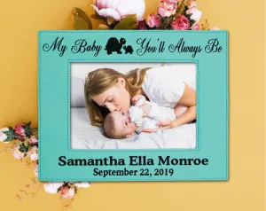 My Baby You'll Always Be Personalized Picture Frame Engraved Baby Shower Gift Girl Boy New Mom Mommy Mother Dad Daddy Nursery Son Daughter